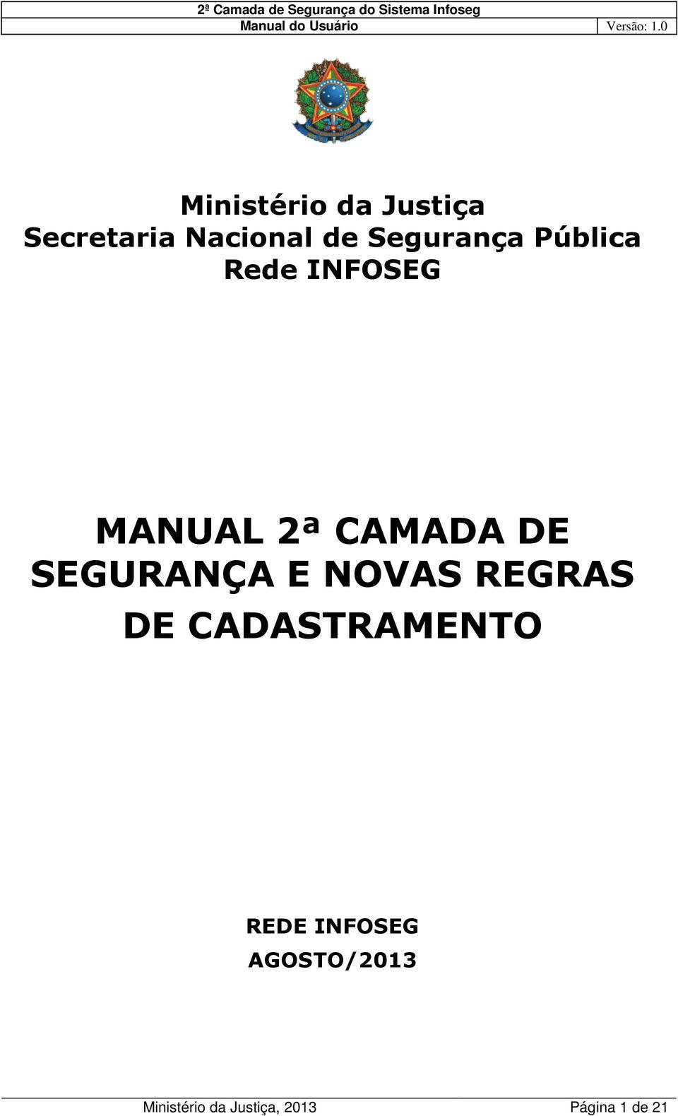 SEGURANÇA E NOVAS REGRAS DE CADASTRAMENTO REDE