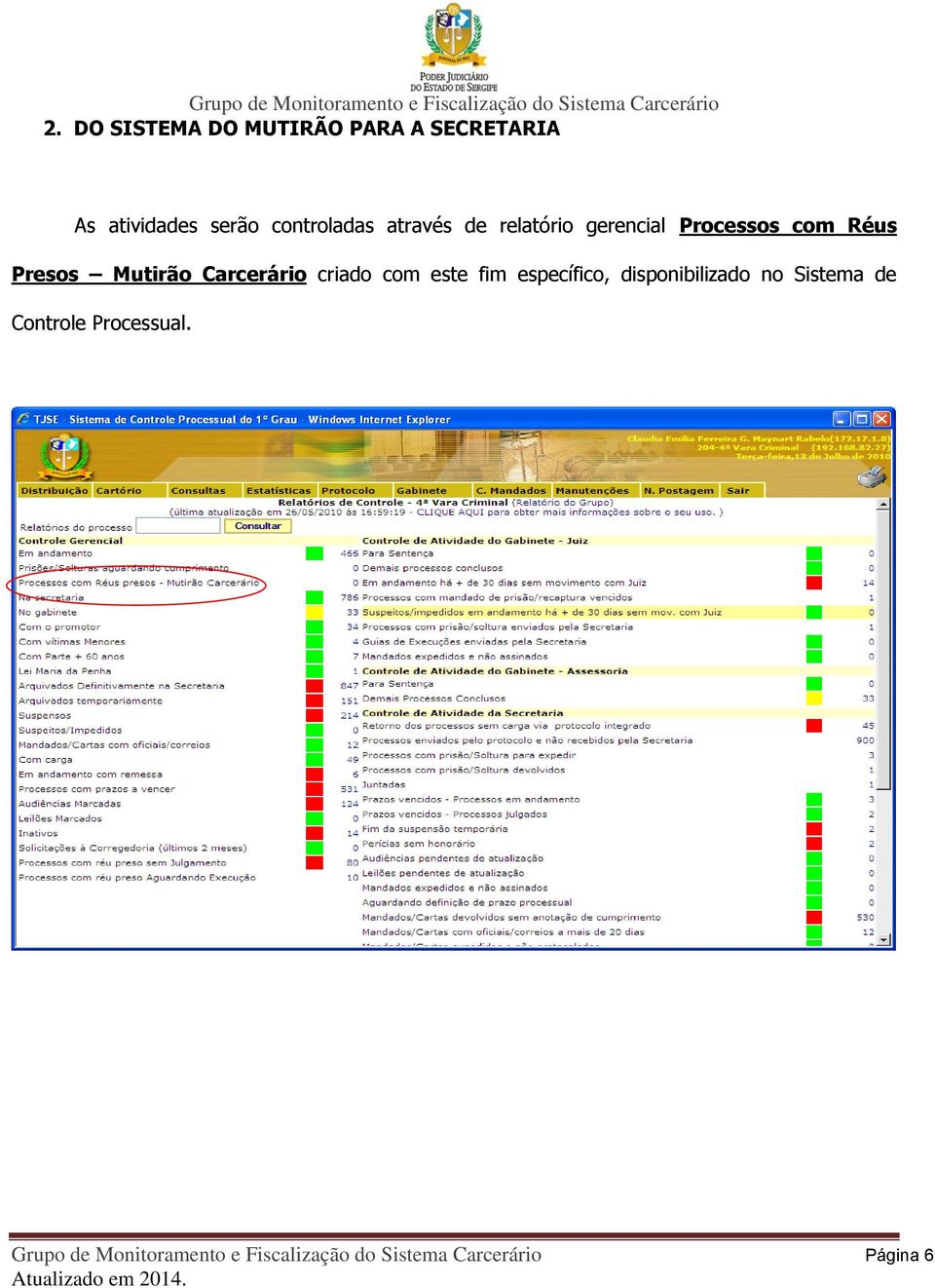 criado com este fim específico, disponibilizado no Sistema de Controle