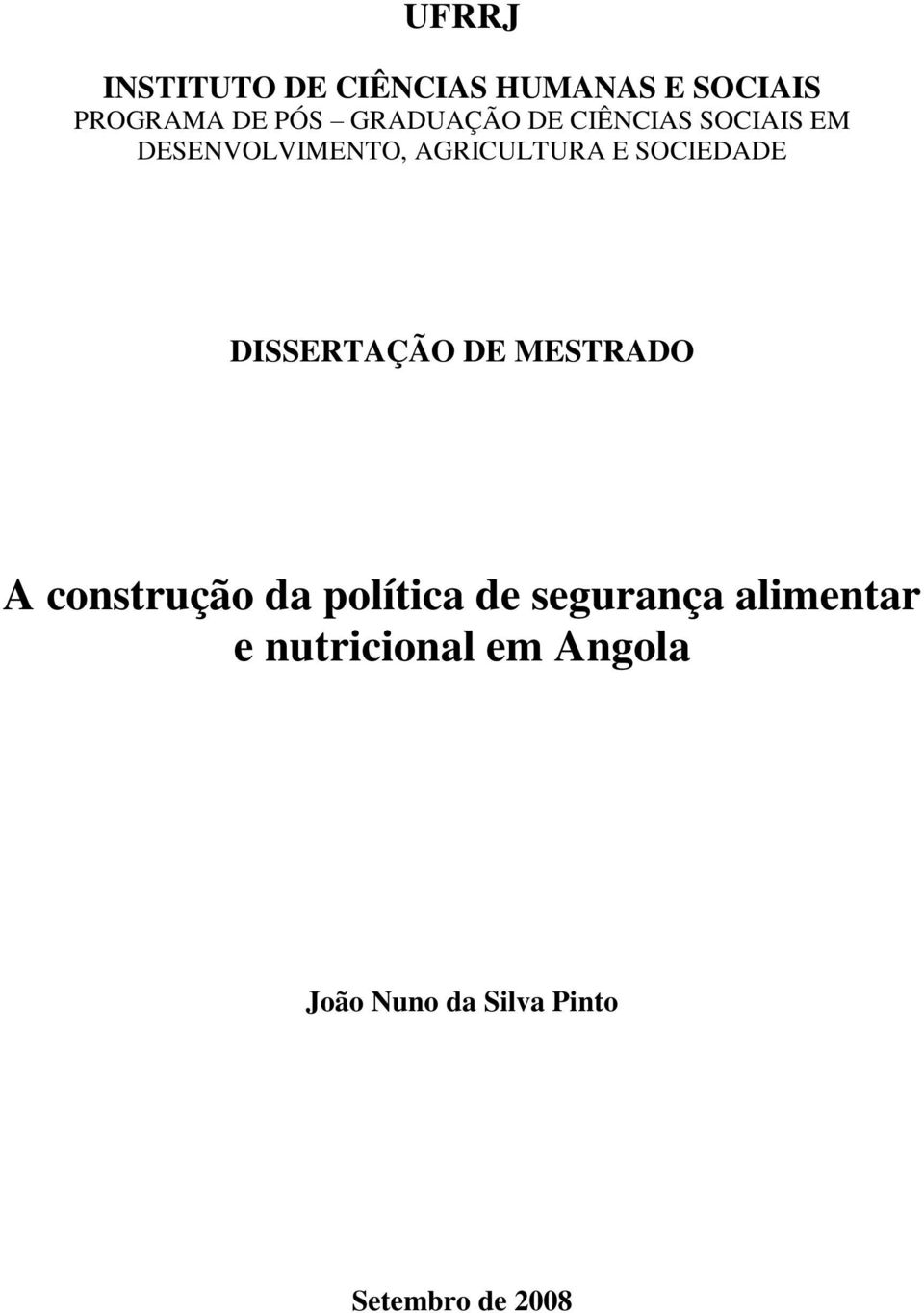 SOCIEDADE DISSERTAÇÃO DE MESTRADO A construção da política de