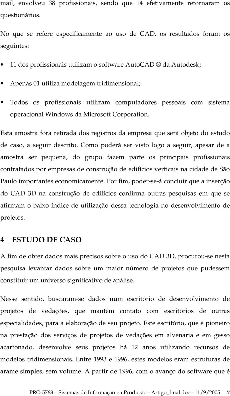 profissionais utilizam computadores pessoais com sistema operacional Windows da Microsoft Corporation.