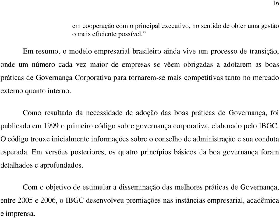 tornarem-se mais competitivas tanto no mercado externo quanto interno.