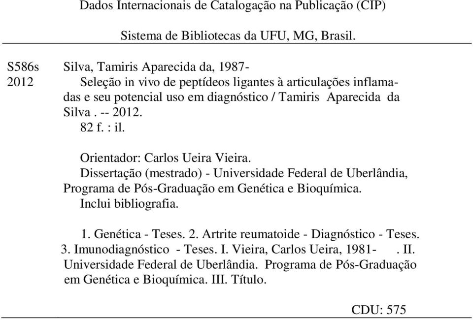 -- 2012. 82 f. : il. Orientador: Carlos Ueira Vieira. Dissertação (mestrado) - Universidade Federal de Uberlândia, Programa de Pós-Graduação em Genética e Bioquímica.