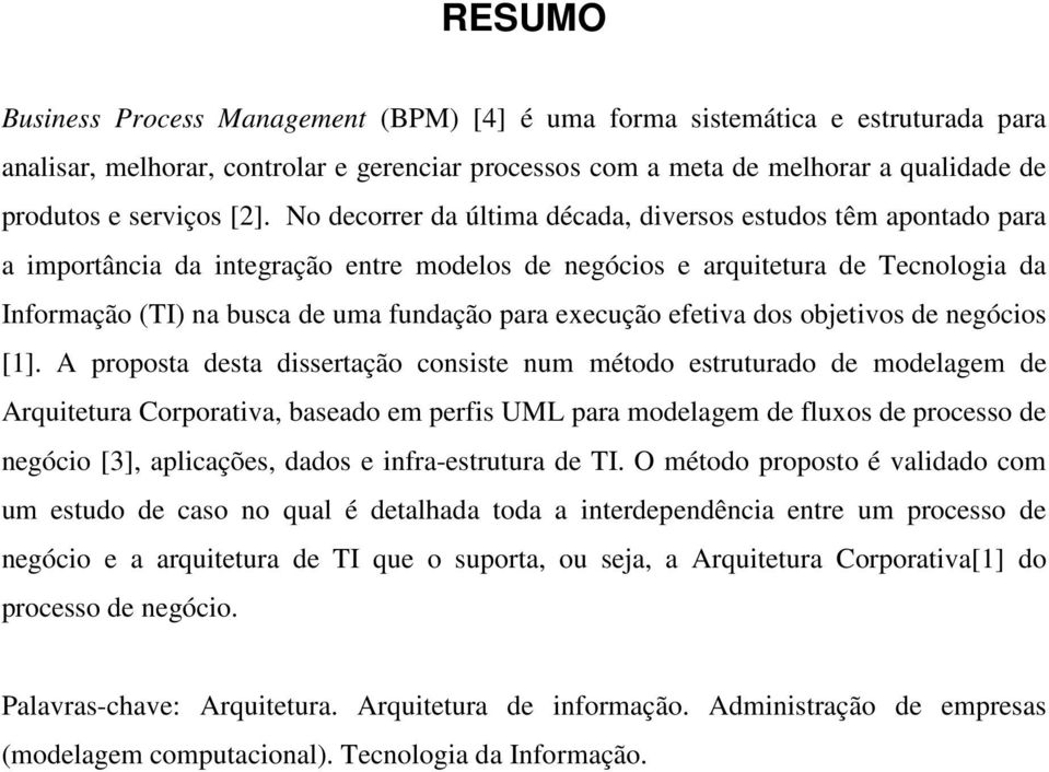 para execução efetiva dos objetivos de negócios [].