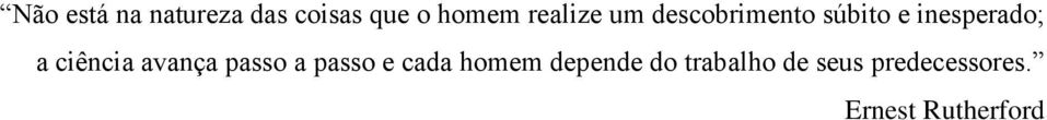 ciência avança passo a passo e cada homem