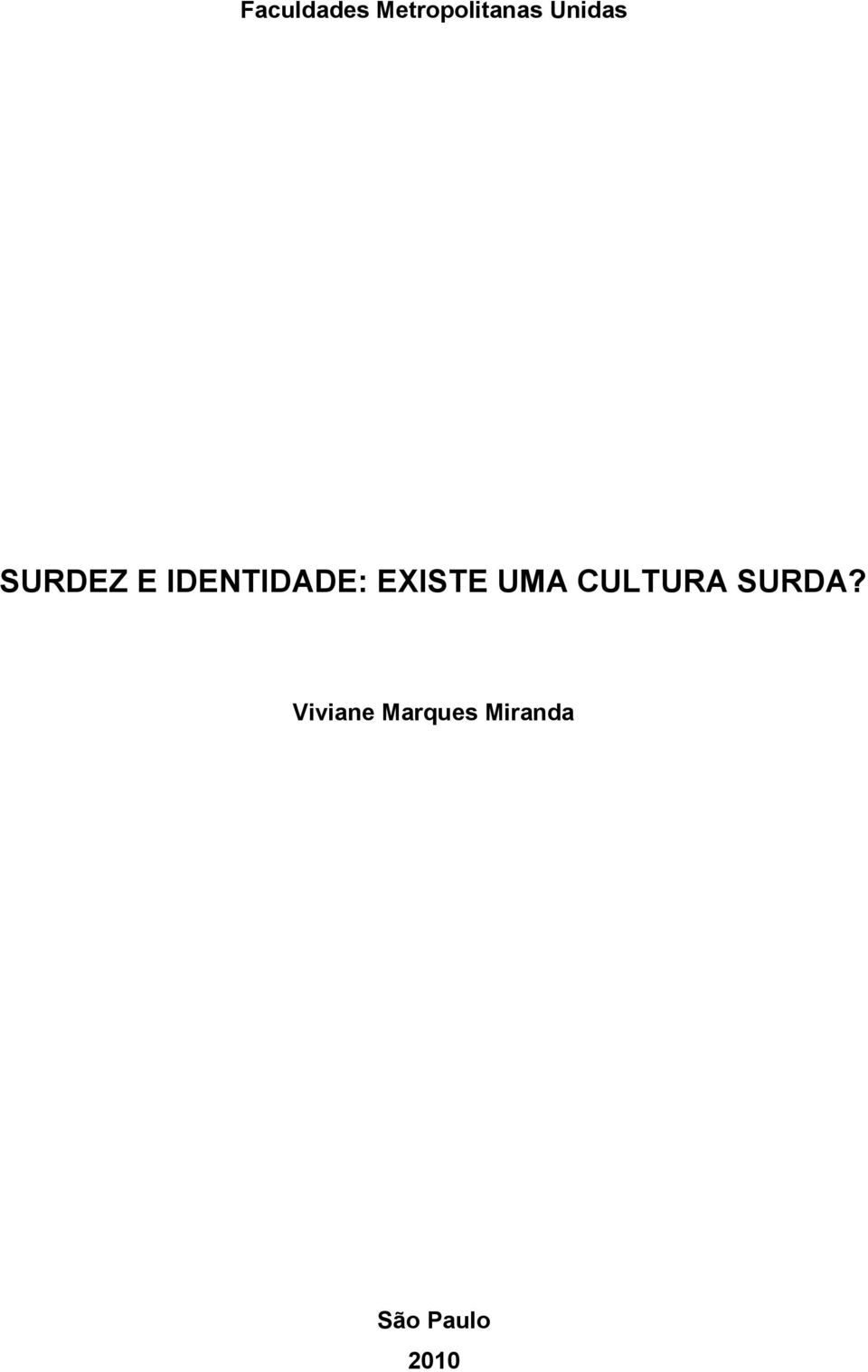 EXISTE UMA CULTURA SURDA?