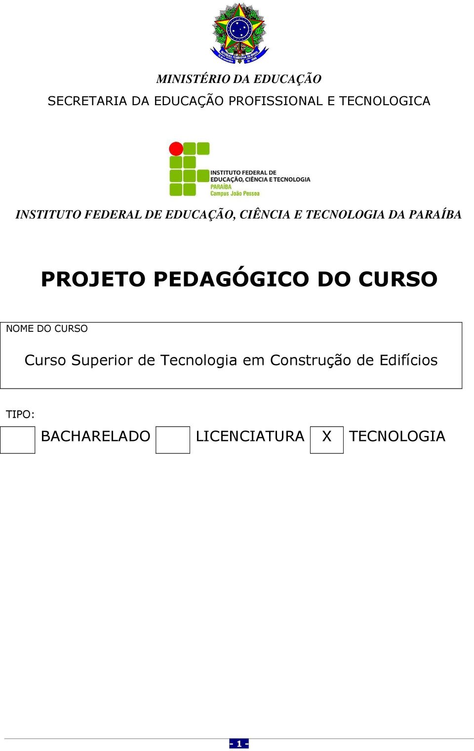 PARAÍBA PROJETO PEDAGÓGICO DO CURSO NOME DO CURSO Curso Superior de