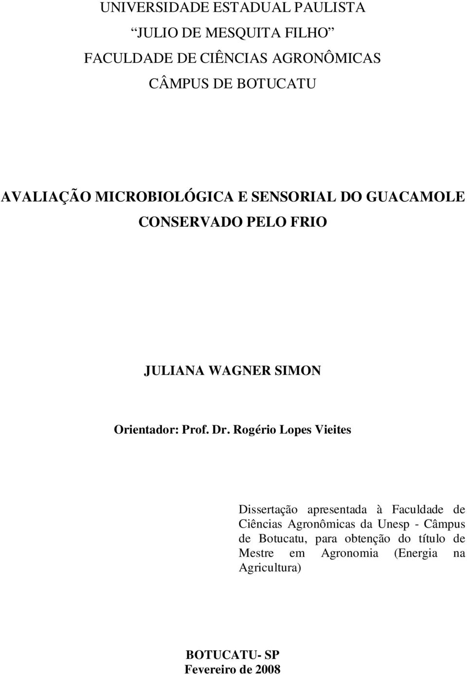 Dr. Rogério Lopes Vieites Dissertação apresentada à Faculdade de Ciências Agronômicas da Unesp - Câmpus de