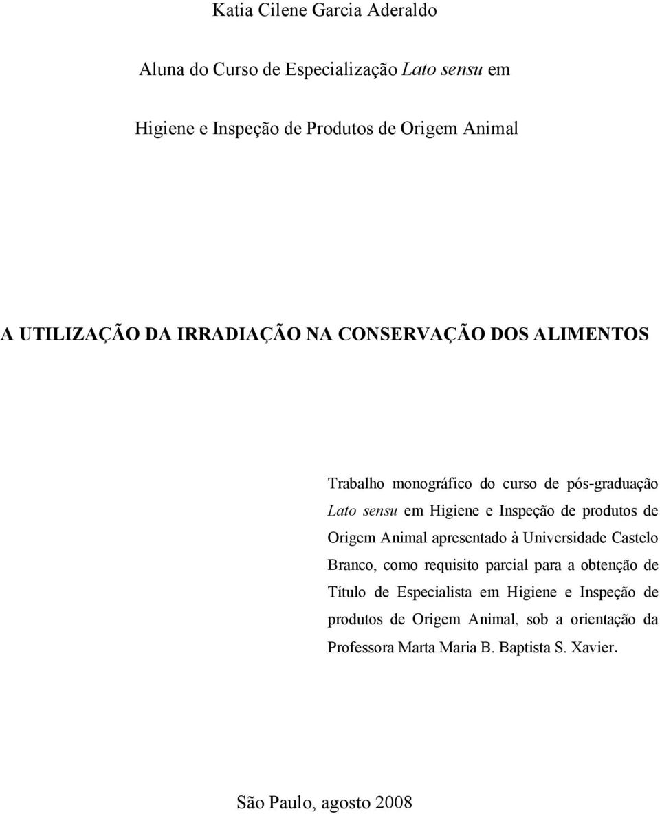 de produtos de Origem Animal apresentado à Universidade Castelo Branco, como requisito parcial para a obtenção de Título de