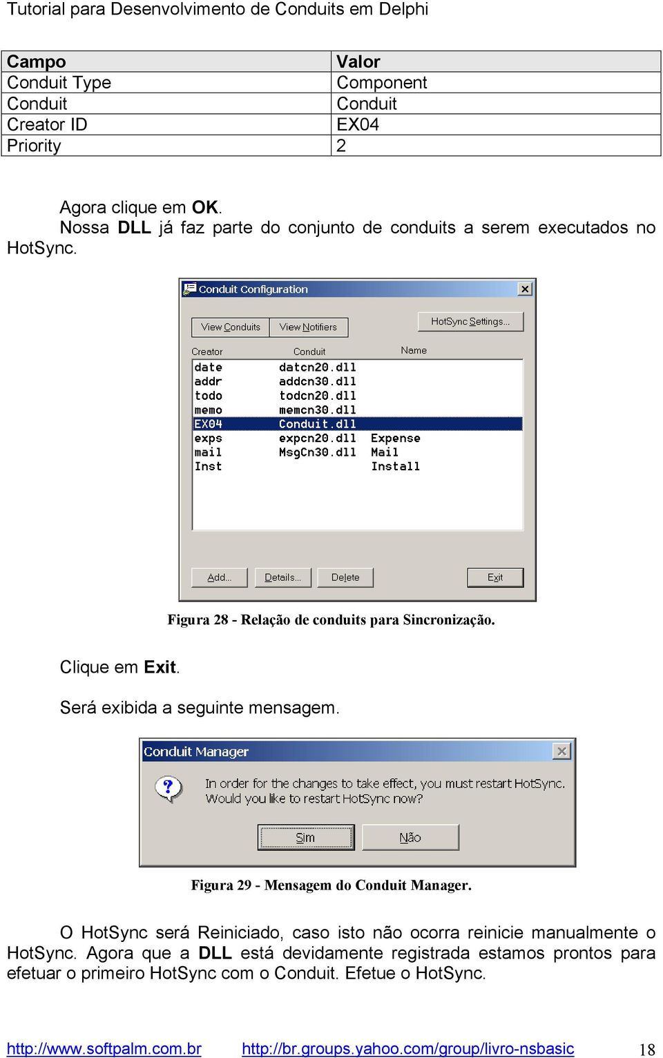 Será exibida a seguinte mensagem. Figura 29 - Mensagem do Conduit Manager.