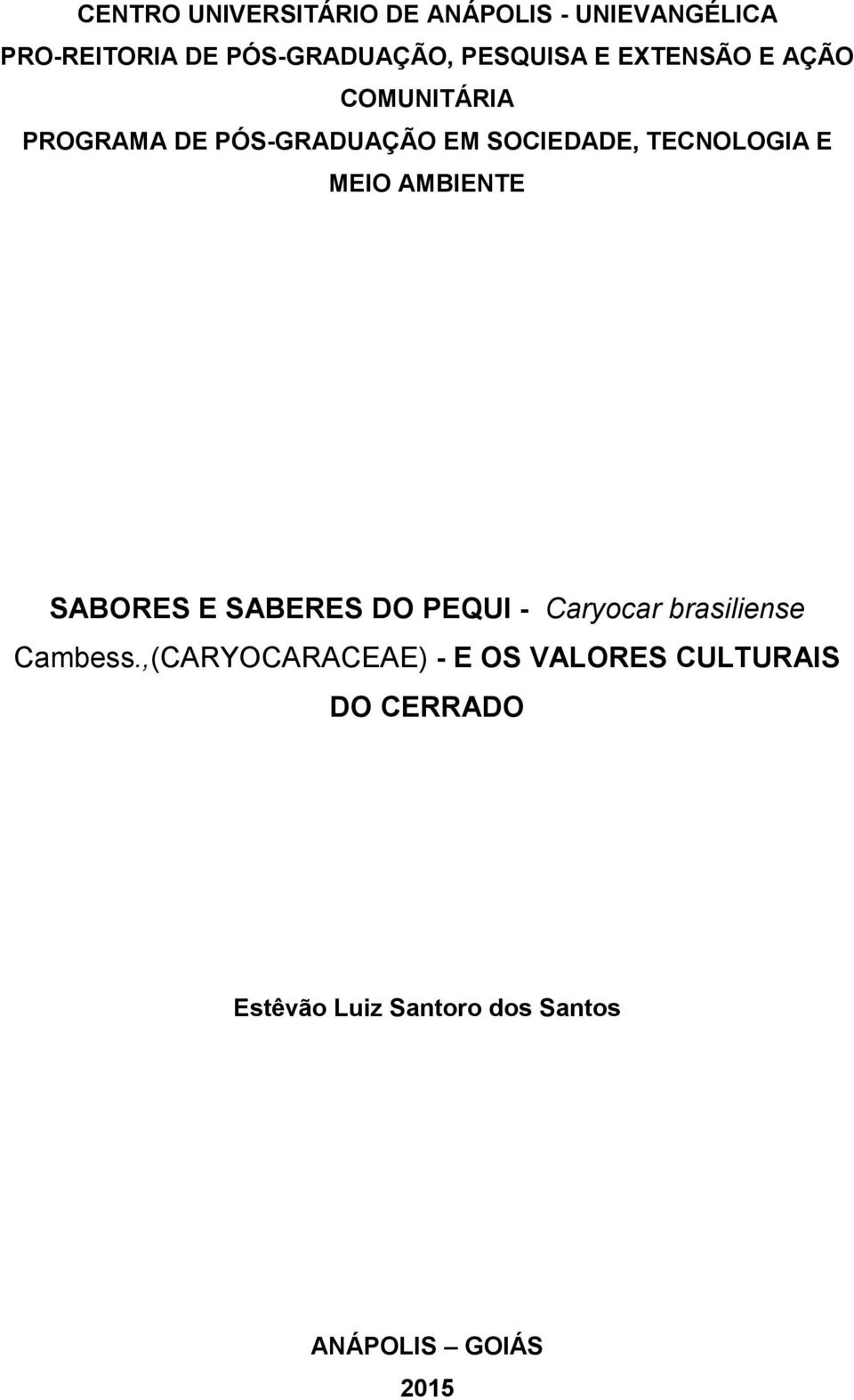 TECNOLOGIA E MEIO AMBIENTE SABORES E SABERES DO PEQUI - Caryocar brasiliense Cambess.