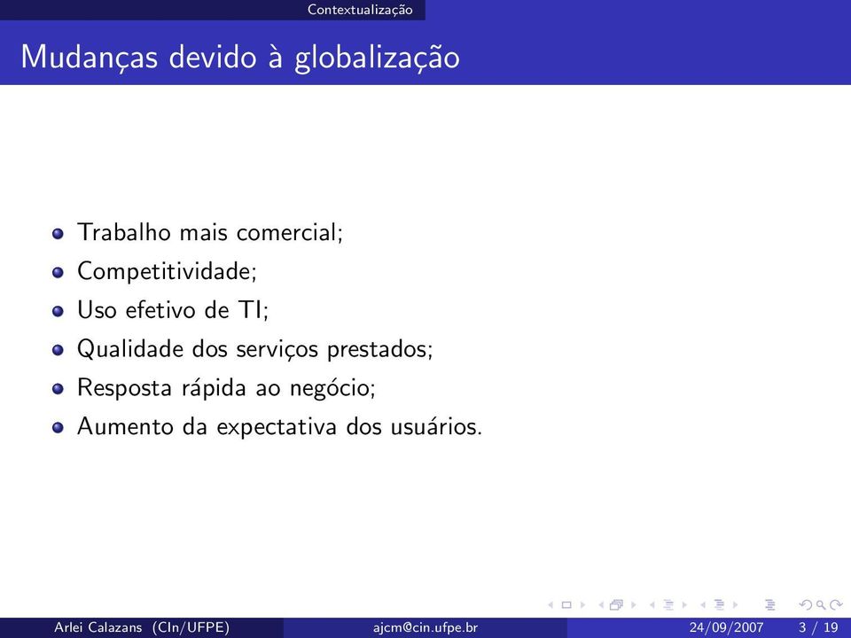 serviços prestados; Resposta rápida ao negócio; Aumento da