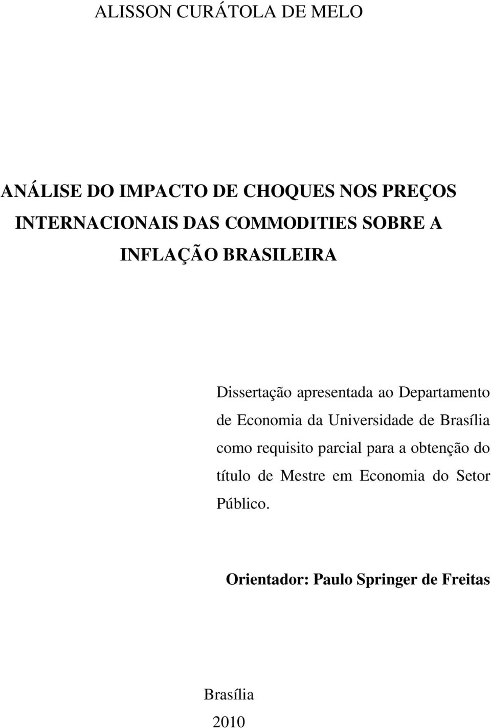 Economia da Universidade de Brasília como requisito parcial para a obtenção do título