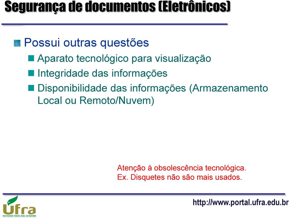 Disponibilidade das informações (Armazenamento Local ou