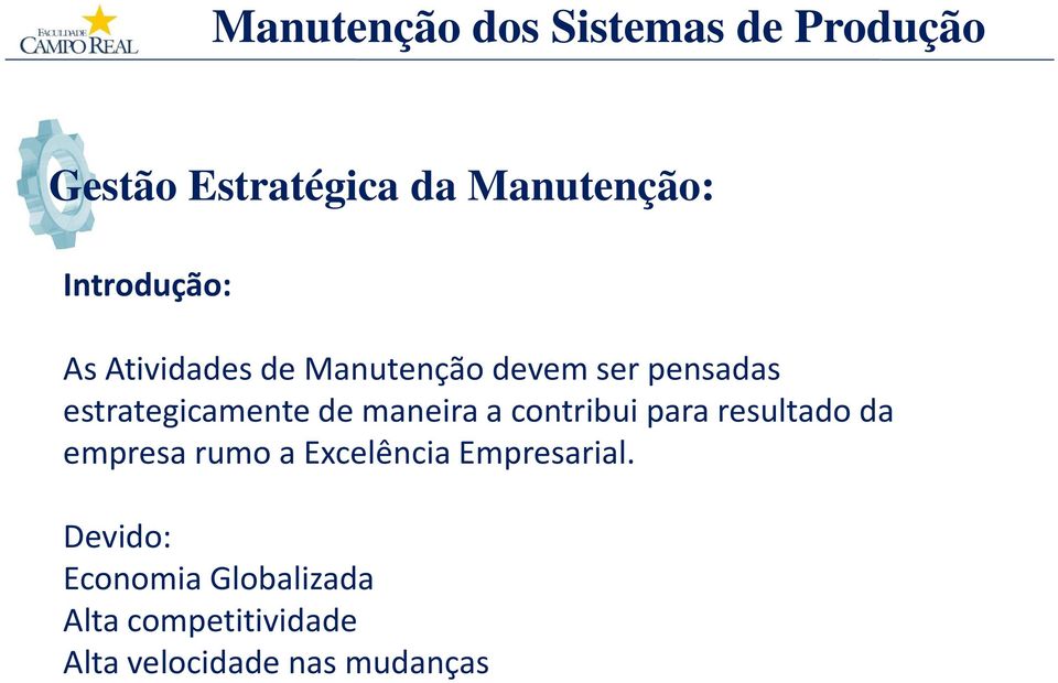 empresa rumo a Excelência Empresarial.