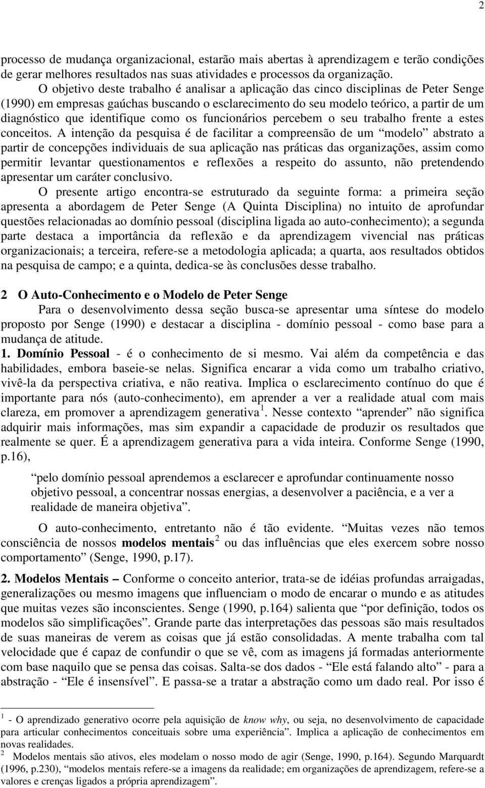 identifique como os funcionários percebem o seu trabalho frente a estes conceitos.