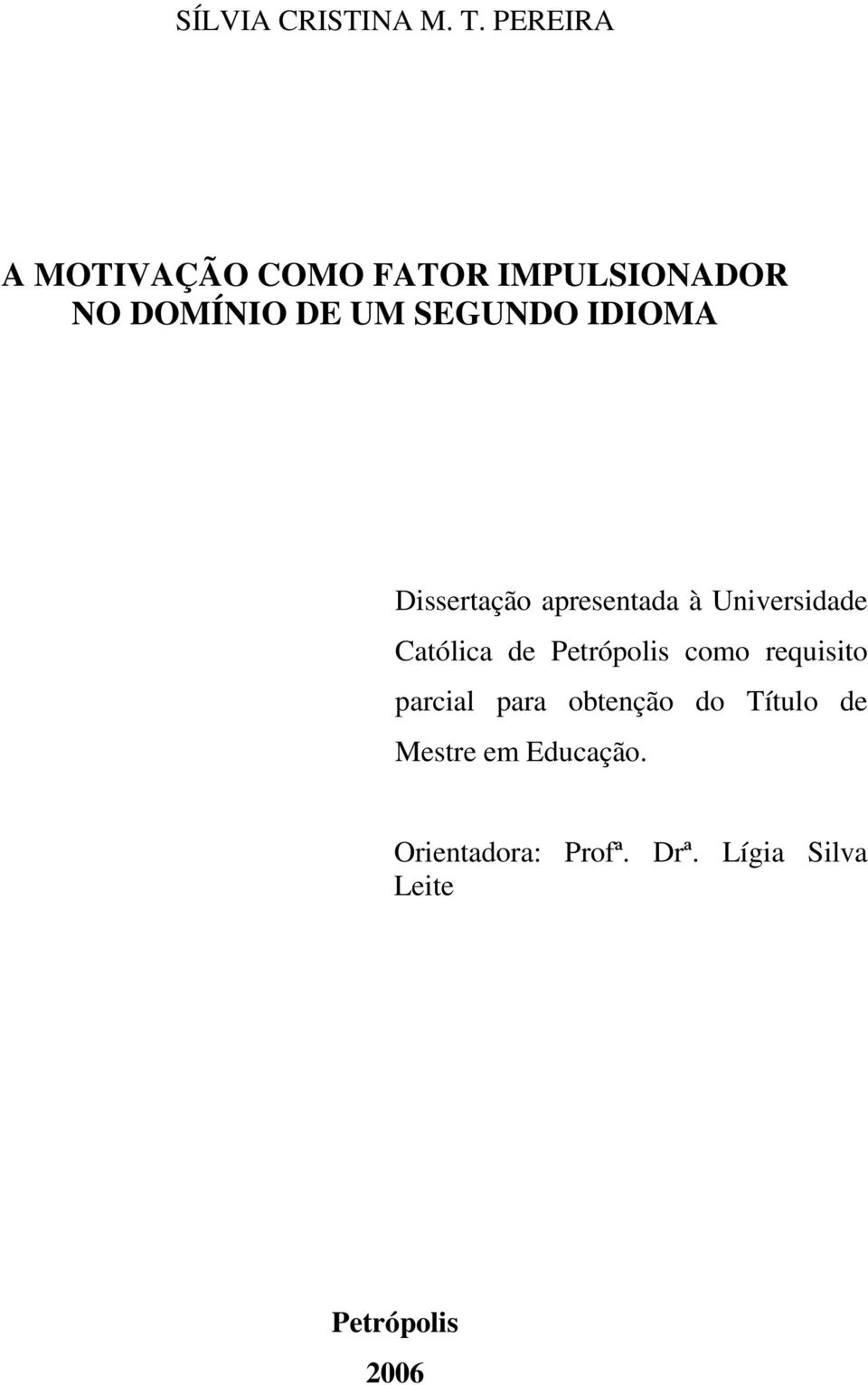 IDIOMA Dissertação apresentada à Universidade Católica de Petrópolis