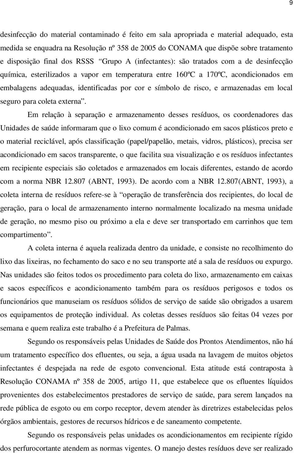 símbolo de risco, e armazenadas em local seguro para coleta externa.