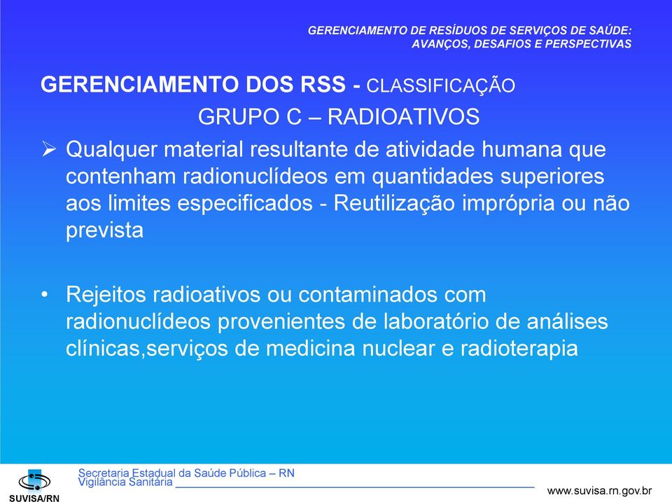 especificados - Reutilização imprópria ou não prevista Rejeitos radioativos ou contaminados