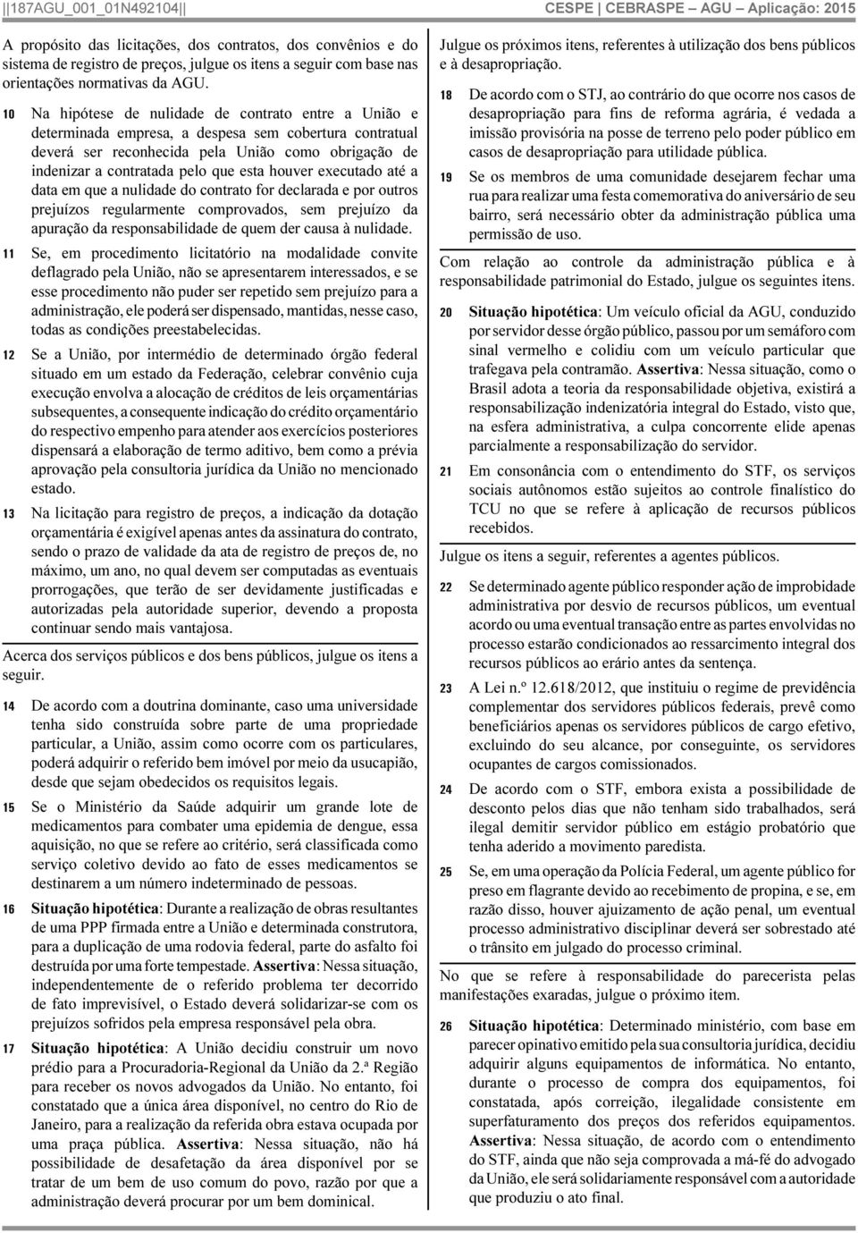 houver executado até a data em que a nulidade do contrato for declarada e por outros prejuízos regularmente comprovados, sem prejuízo da apuração da responsabilidade de quem der causa à nulidade.