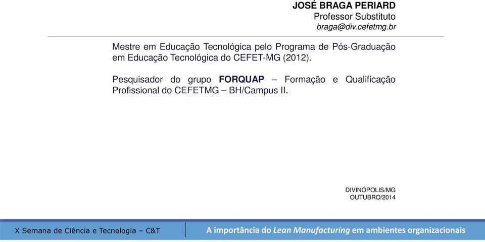 Educação Tecnológica do CEFET-MG (2012).