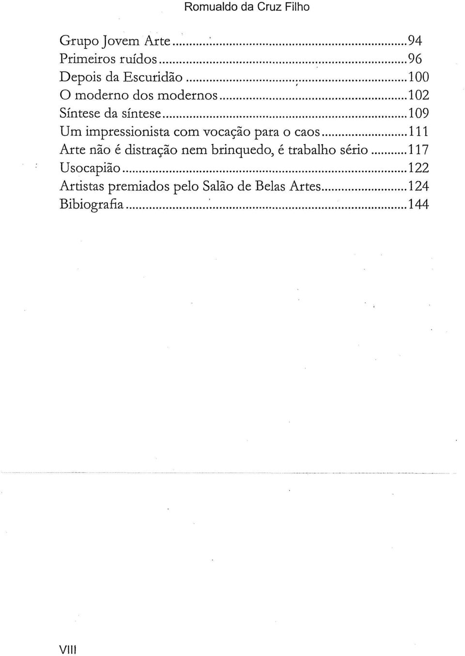 .. 109 Um impressionista com vocação para o caos.