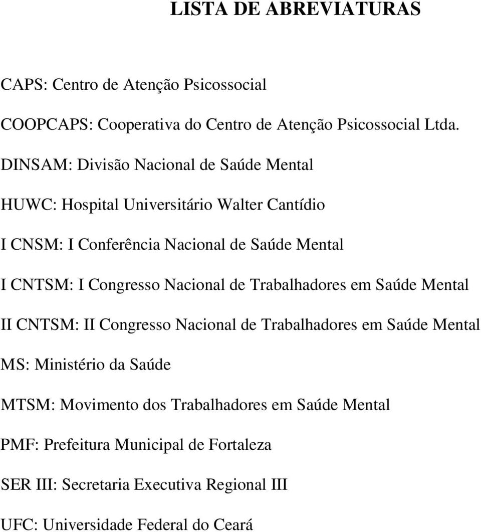 Congresso Nacional de Trabalhadores em Saúde Mental II CNTSM: II Congresso Nacional de Trabalhadores em Saúde Mental MS: Ministério da Saúde