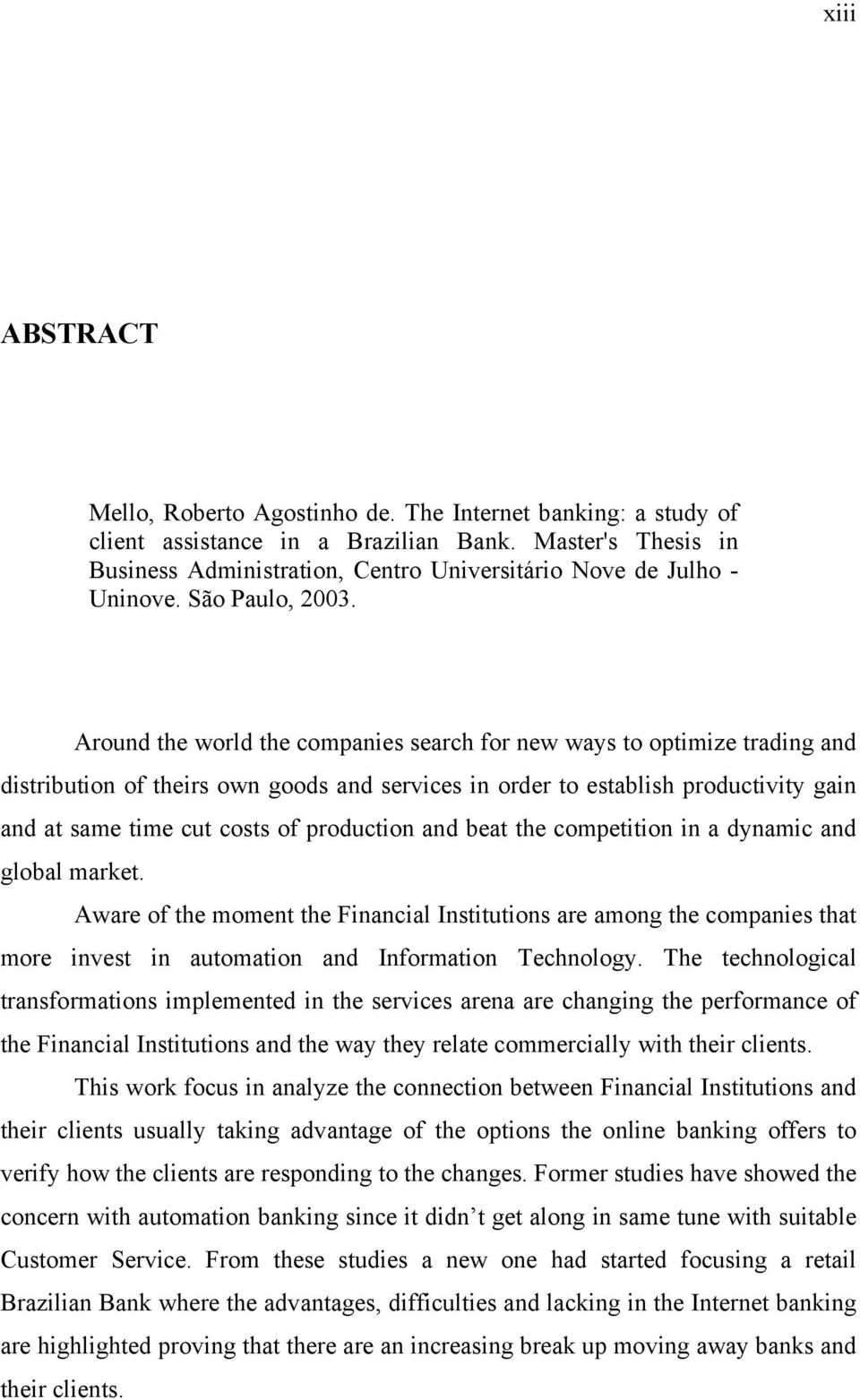 Around the world the companies search for new ways to optimize trading and distribution of theirs own goods and services in order to establish productivity gain and at same time cut costs of