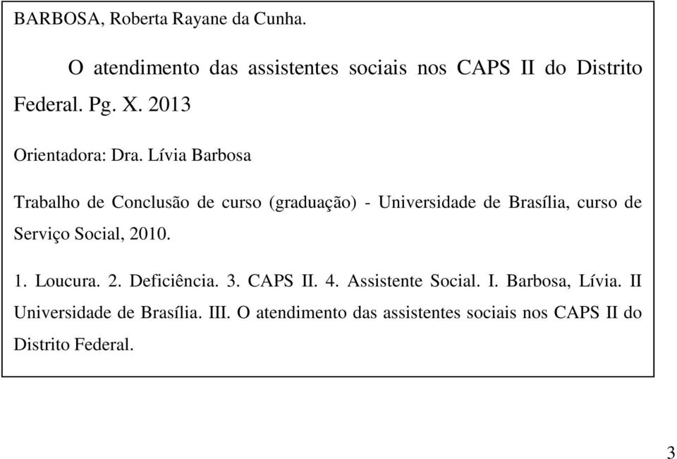 Lívia Barbosa Trabalho de Conclusão de curso (graduação) - Universidade de Brasília, curso de Serviço Social,