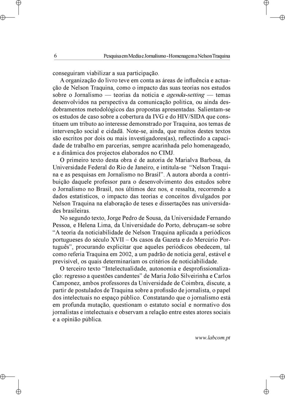 desdobramentos metodológicos das propostas apresentadas.