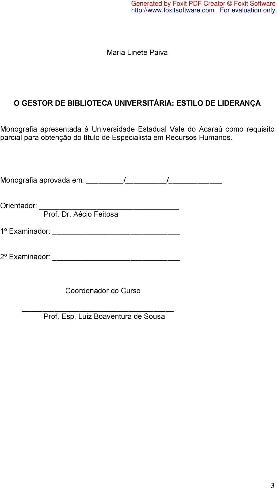 título de Especialista em Recursos Humanos. Monografia aprovada em: / / Orientador: Prof. Dr.