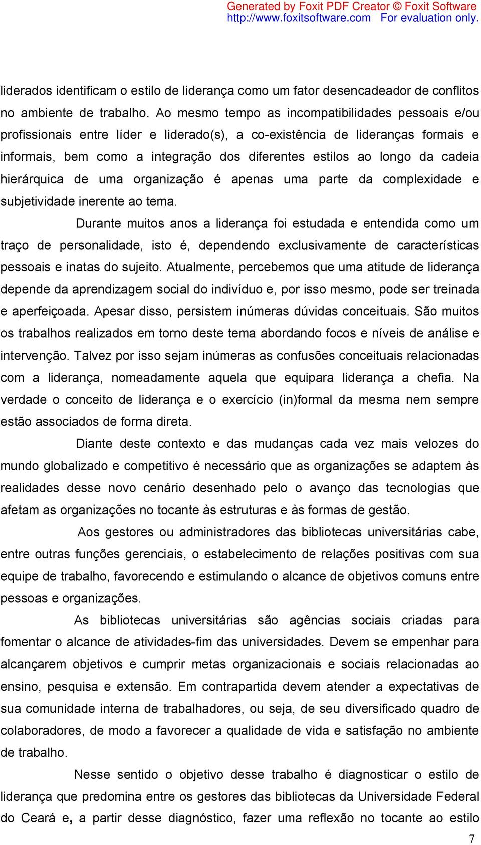 cadeia hierárquica de uma organização é apenas uma parte da complexidade e subjetividade inerente ao tema.