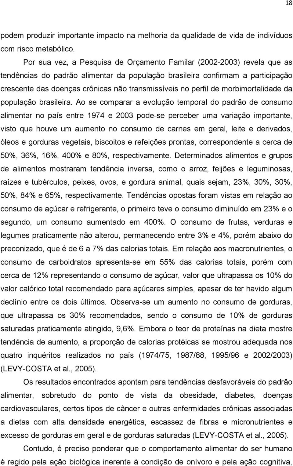 transmissíveis no perfil de morbimortalidade da população brasileira.