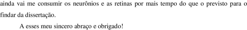 previsto para o findar da dissertação.