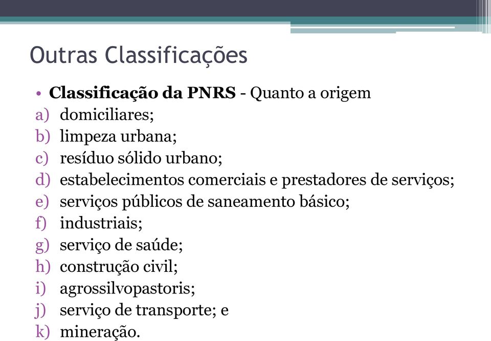 de serviços; e) serviços públicos de saneamento básico; f) industriais; g) serviço de