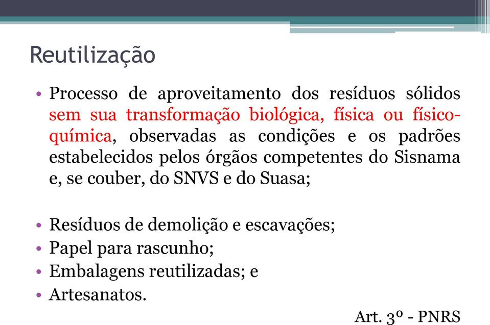 pelos órgãos competentes do Sisnama e, se couber, do SNVS e do Suasa; Resíduos de