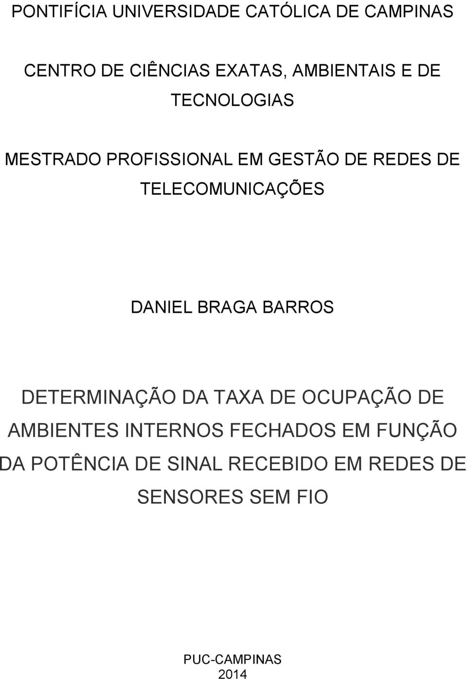 TELECOMUNICAÇÕES DANIEL BRAGA BARROS DETERMINAÇÃO DA TAXA DE OCUPAÇÃO DE AMBIENTES