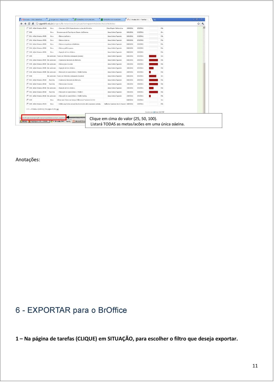 Anotações: 6 - EXPORTAR para o BrOffice 1 Na página de