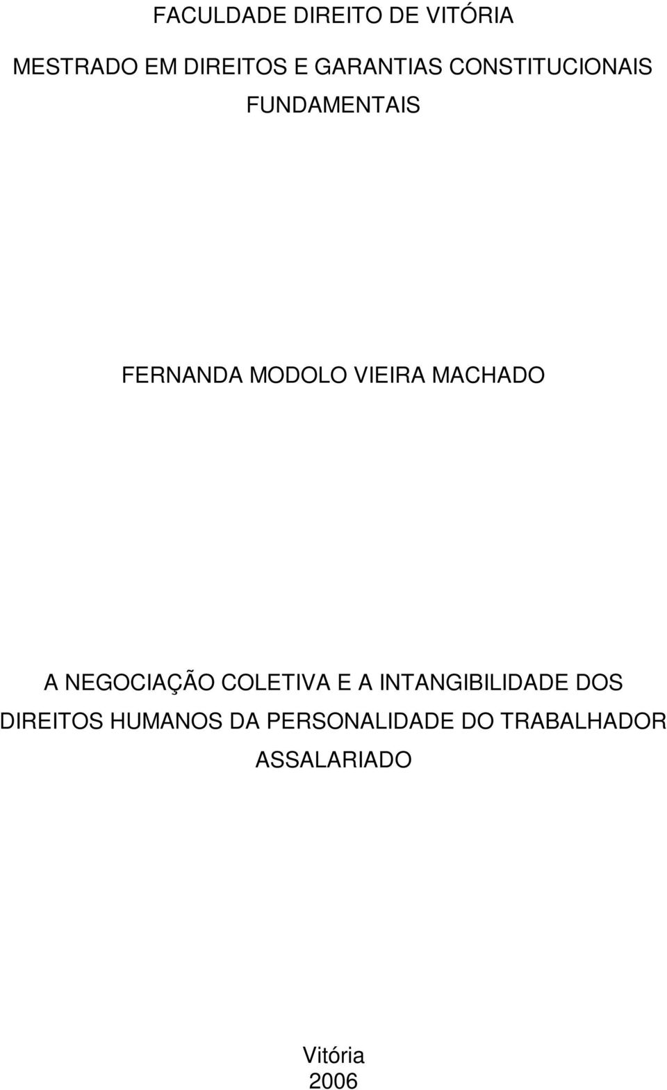 VIEIRA MACHADO A NEGOCIAÇÃO COLETIVA E A INTANGIBILIDADE DOS