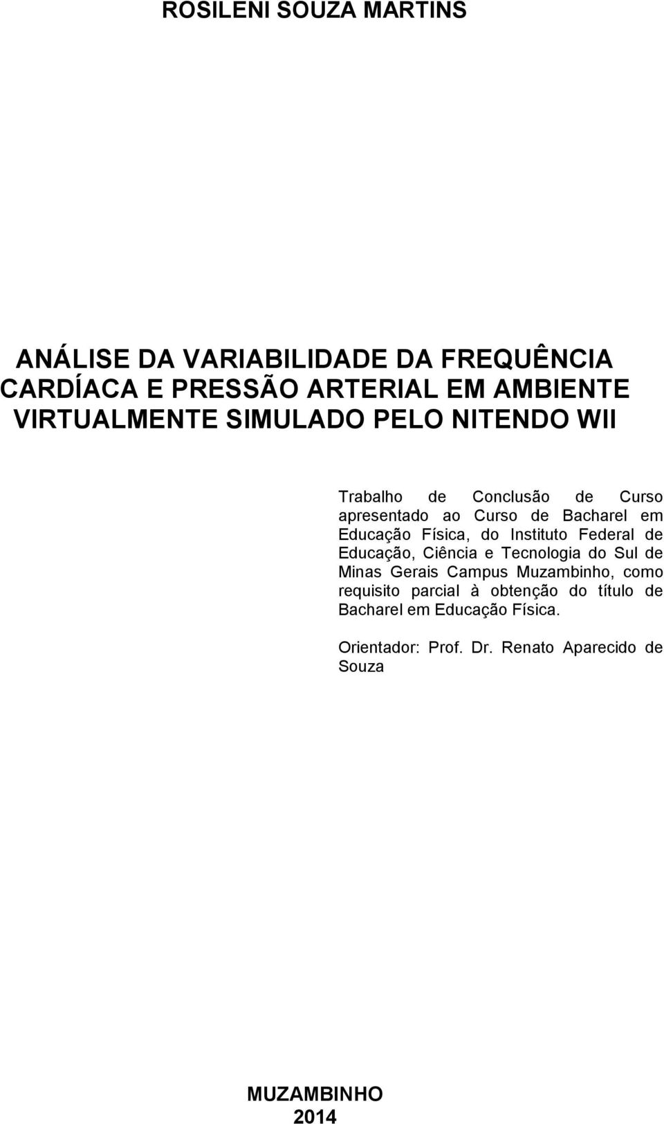 Instituto Federal de Educação, Ciência e Tecnologia do Sul de Minas Gerais Campus Muzambinho, como requisito