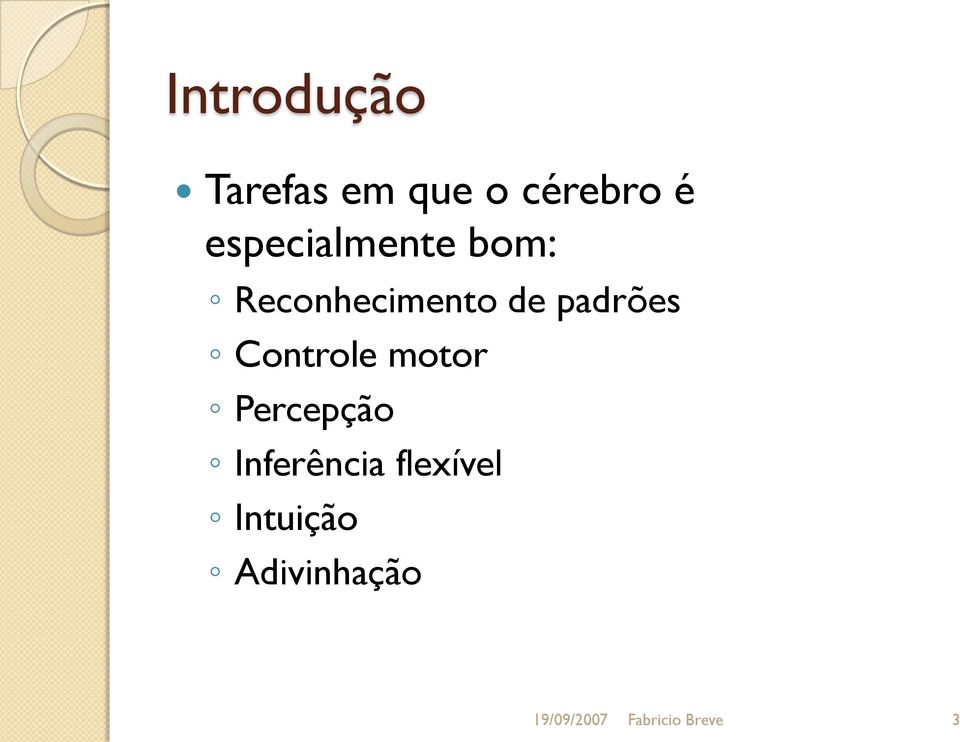 padrões Controle motor Percepção Inferência