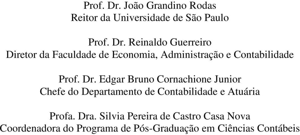 Faculdade de Economia, Administração e Contabilidade  Edgar Bruno Cornachione Junior
