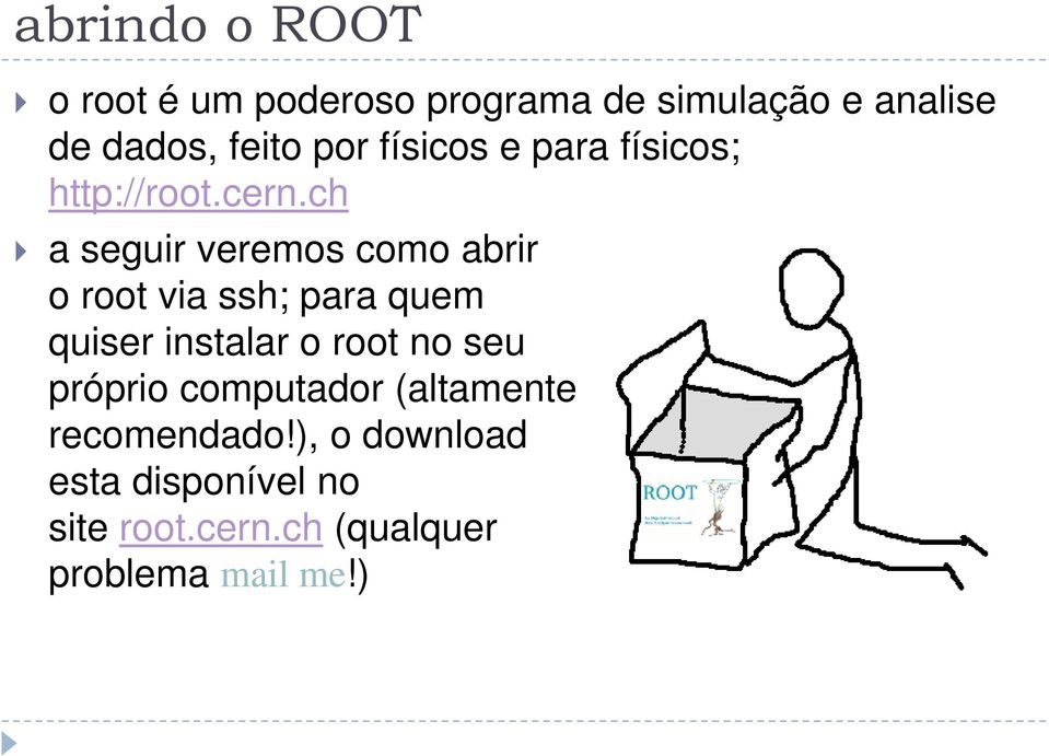 ch a seguir veremos como abrir o root via ssh; para quem quiser instalar o root no