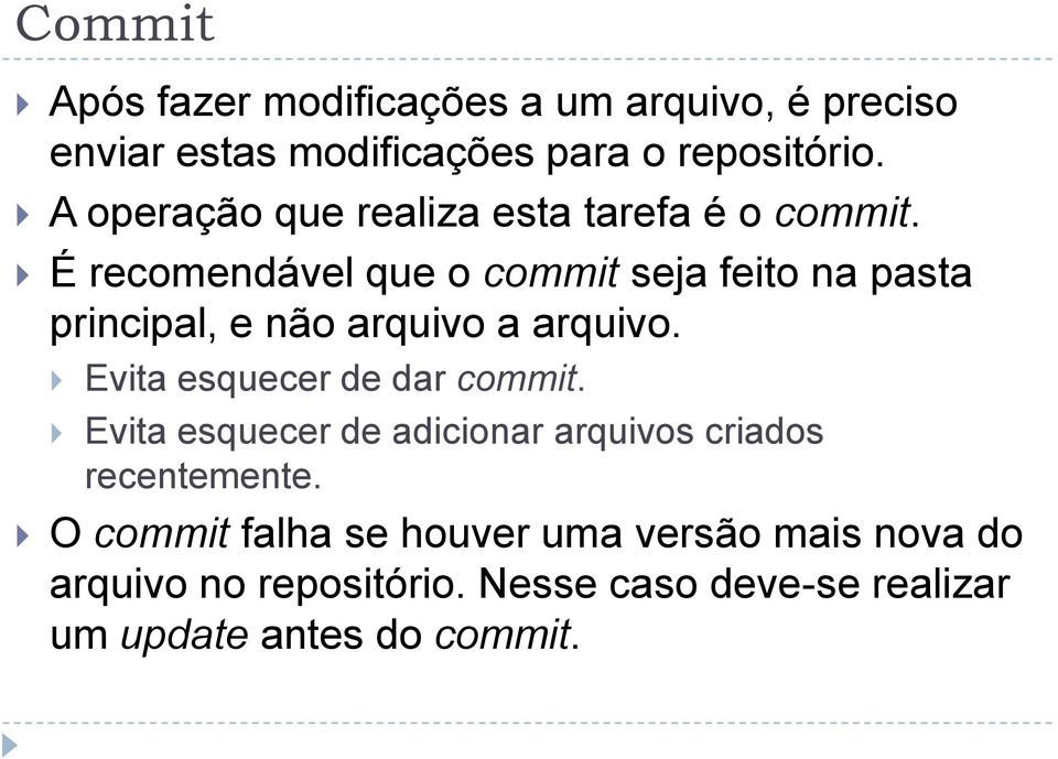 É recomendável que o commit seja feito na pasta principal, e não arquivo a arquivo.