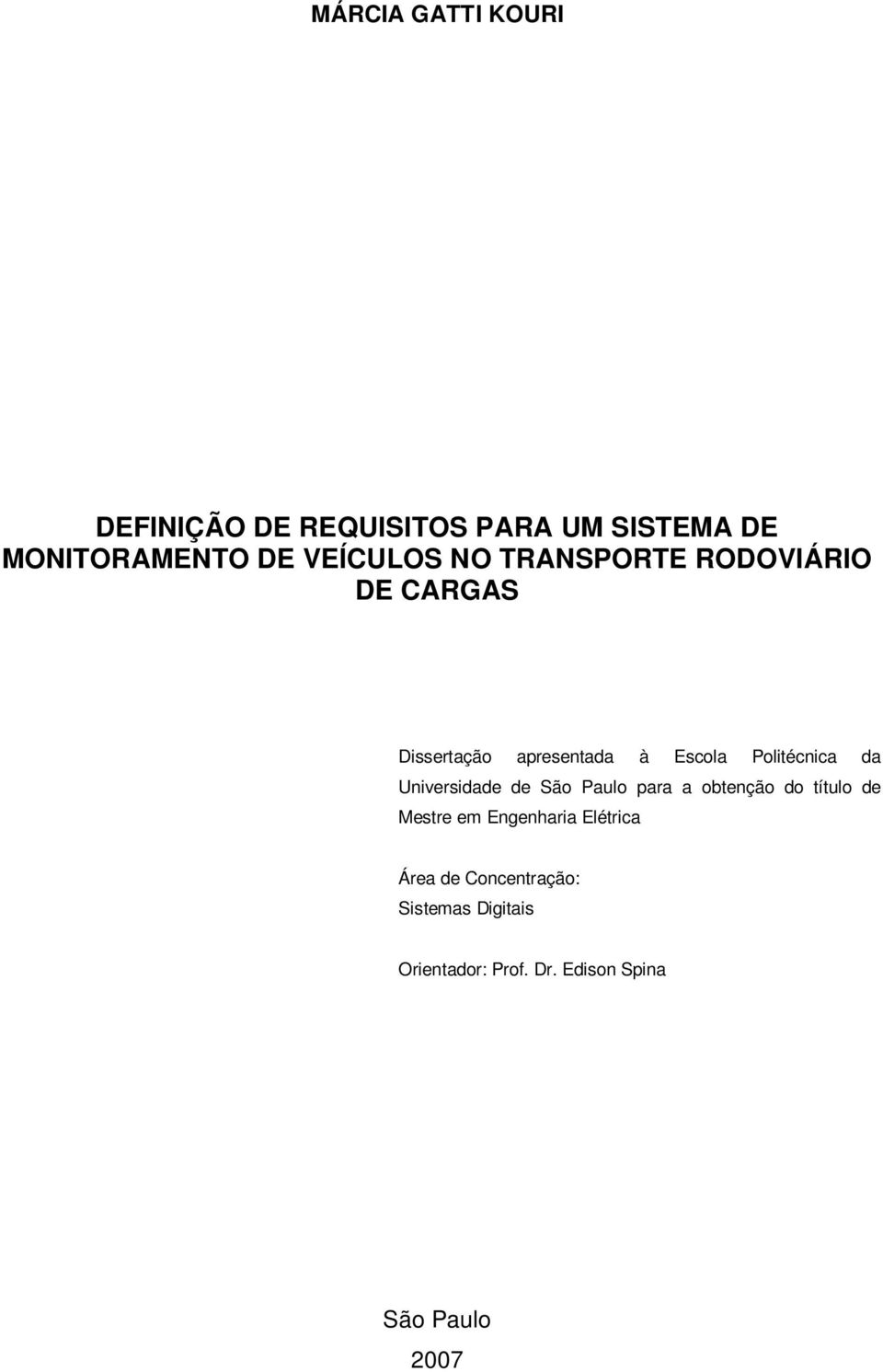 Politécnica da Universidade de São Paulo para a obtenção do título de Mestre em
