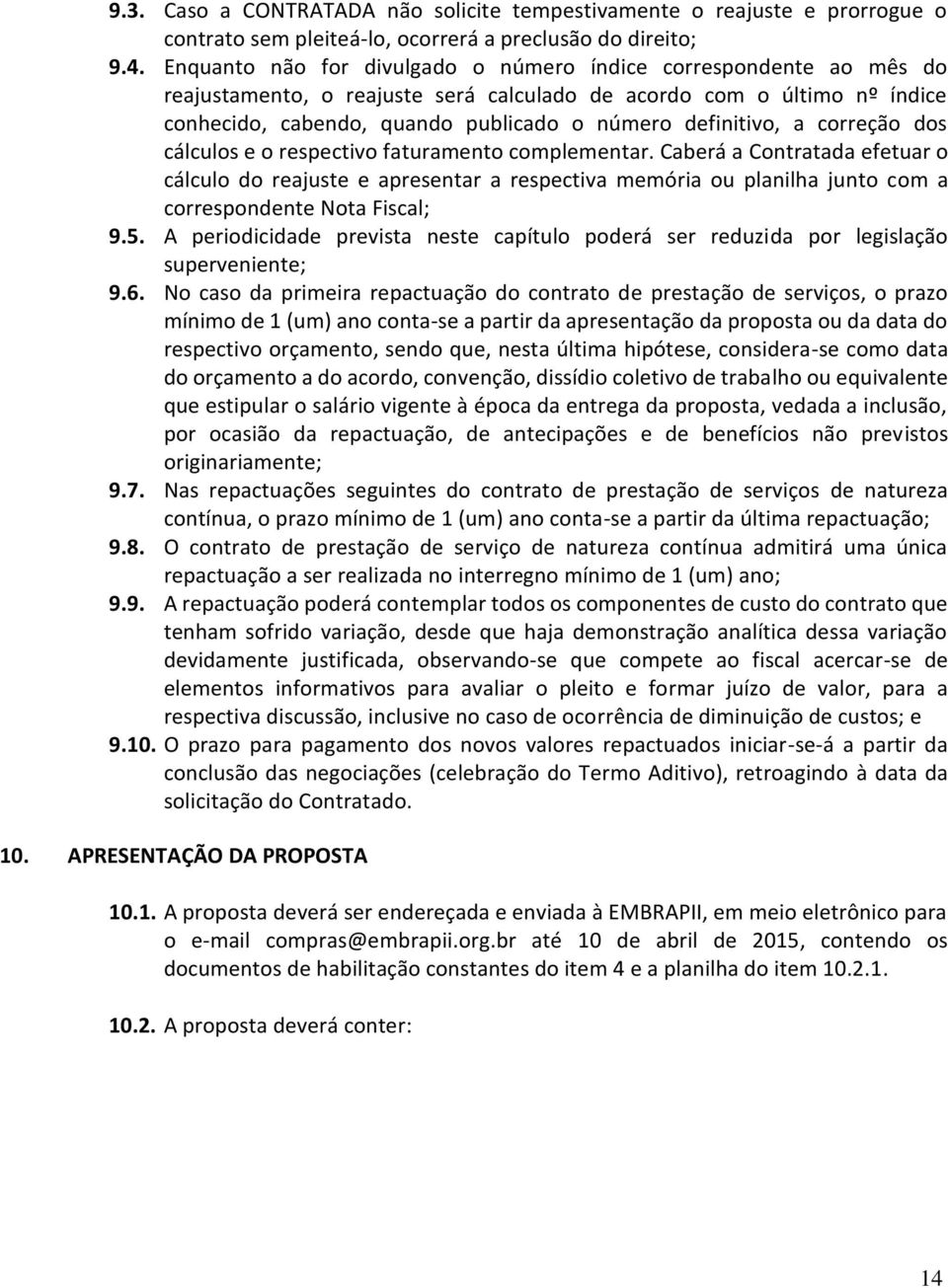 a correção dos cálculos e o respectivo faturamento complementar.