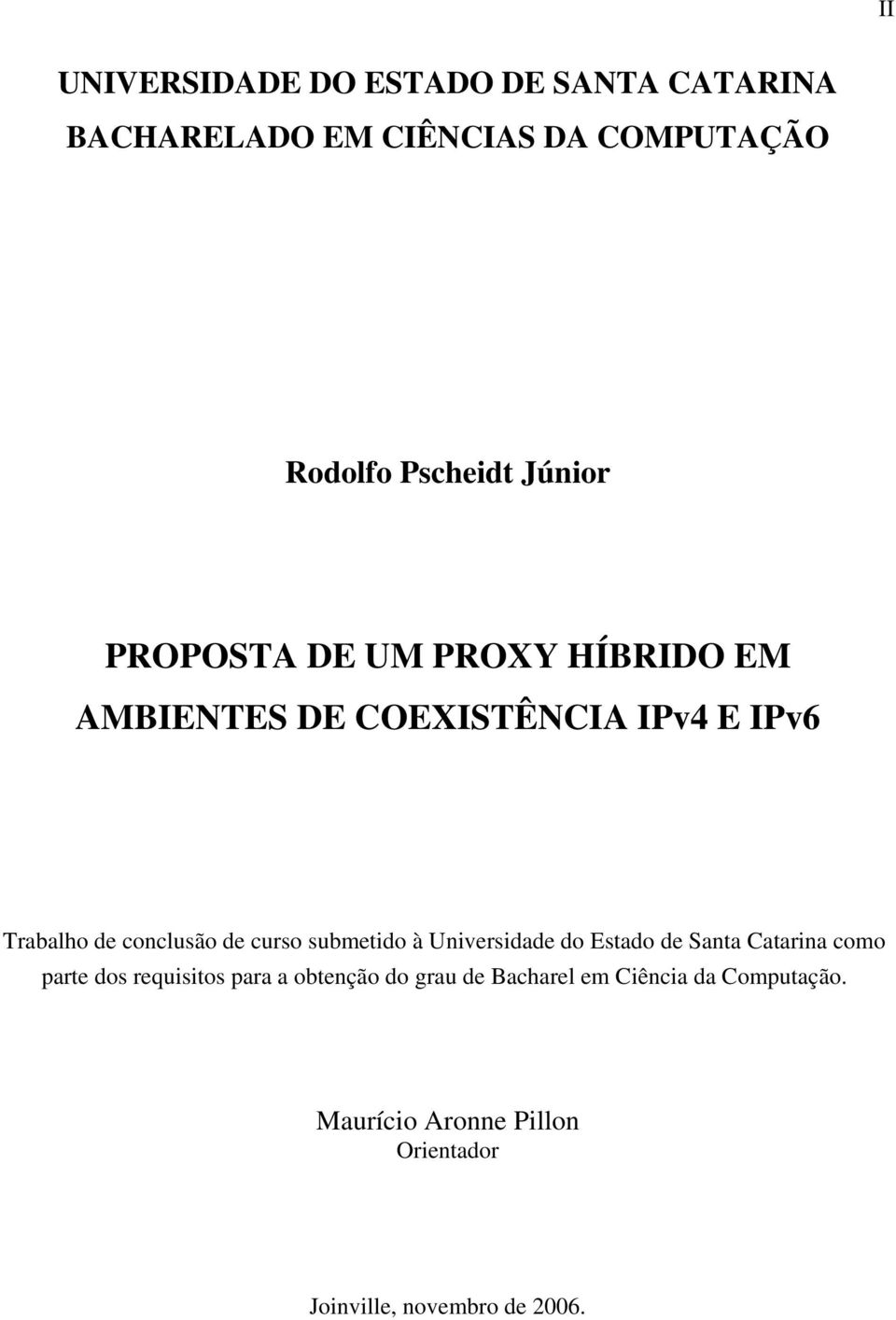 curso submetido à Universidade do Estado de Santa Catarina como parte dos requisitos para a obtenção