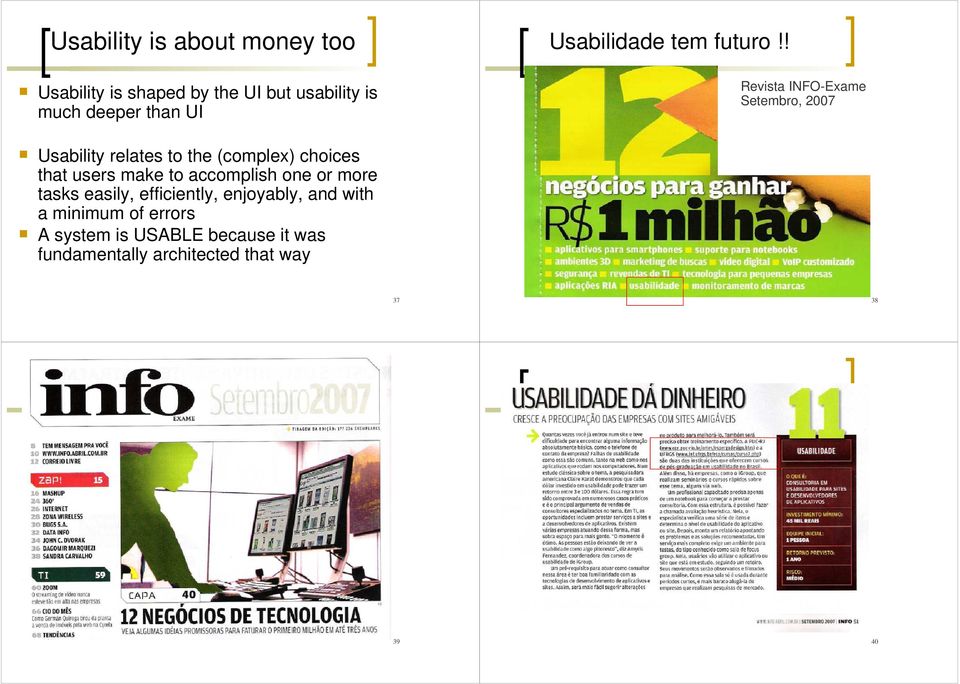 ! Revista INFO-Exame Setembro, 2007 Usability relates to the (complex) choices that users make