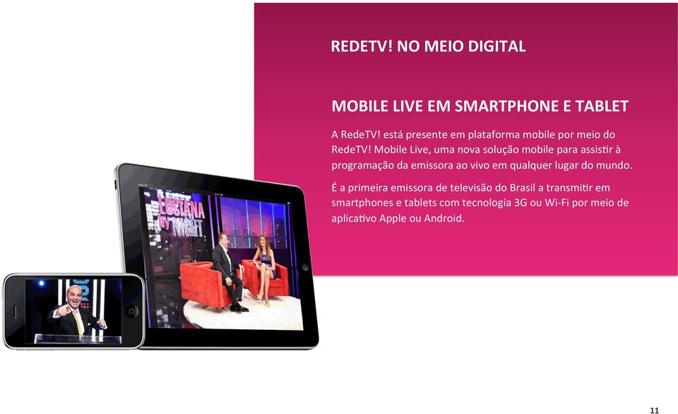 Mobile Live, uma nova solução mobile para assiswr à programação da emissora ao vivo em qualquer