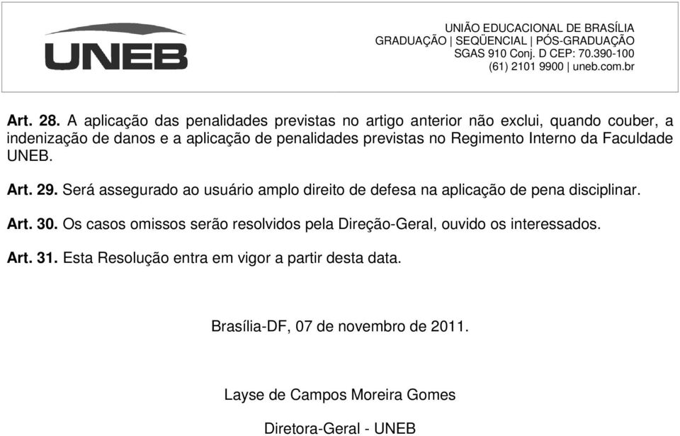 penalidades previstas no Regimento Interno da Faculdade UNEB. Art. 29.