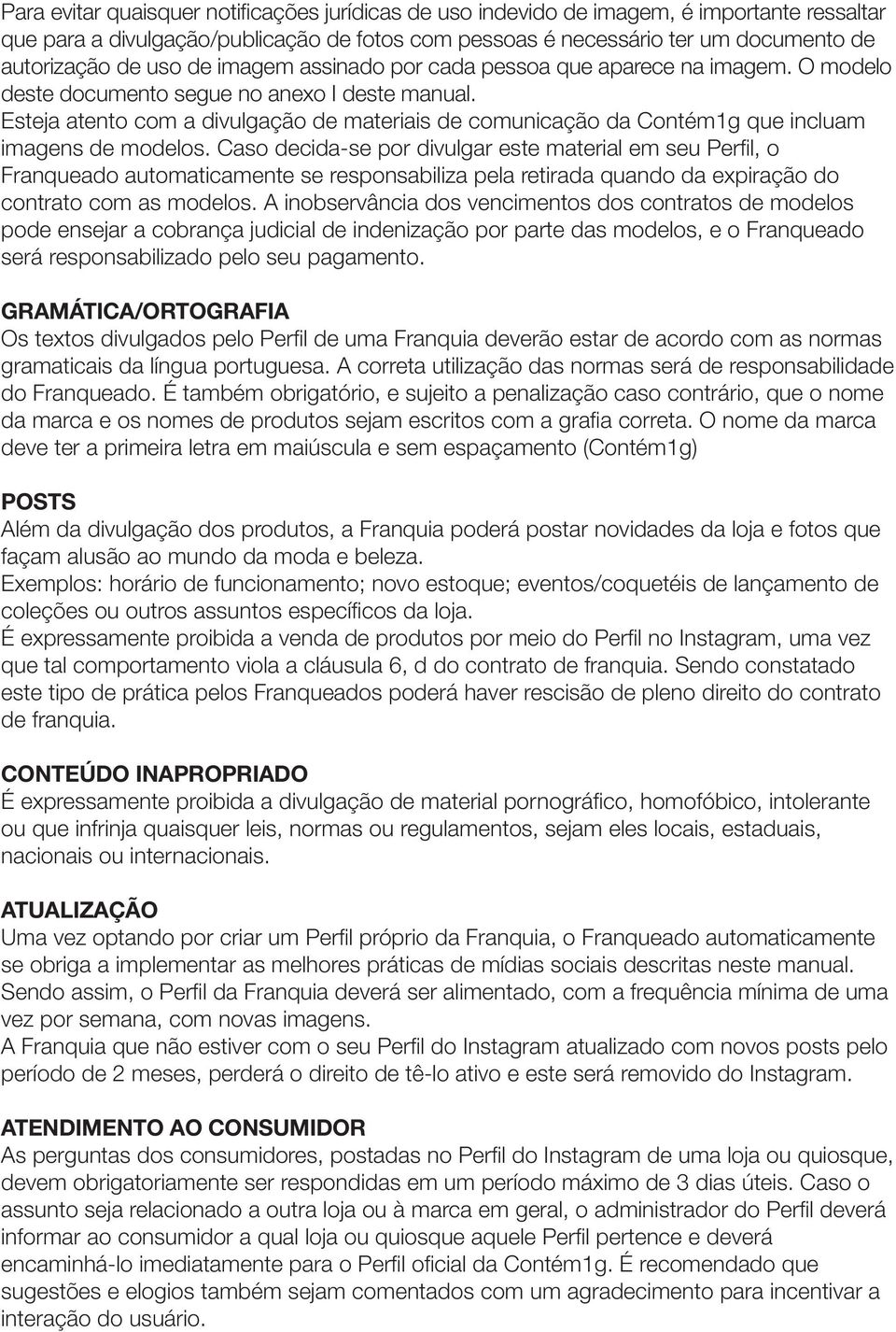 Esteja atento com a divulgação de materiais de comunicação da Contém1g que incluam imagens de modelos.